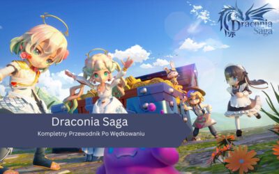 Draconia Saga – Kompletny Przewodnik Po Wędkowaniu