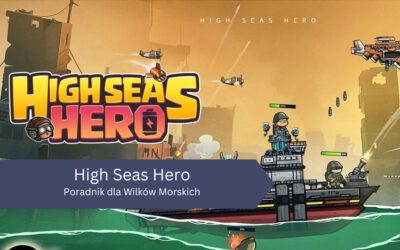 High Seas Hero – poradnik dla wilków morskich