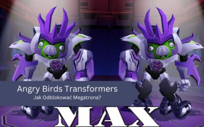 Jak Odblokować Megatrona w Angry Birds Transformers?