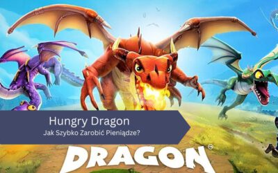 Jak Szybko Zarobić Pieniądze w Hungry Dragon?