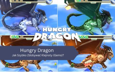 Jak Szybko Zdobywać Klejnoty (Gems) w Hungry Dragon?