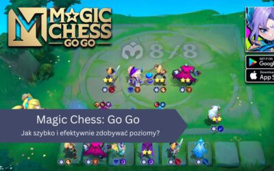 Jak szybko i efektywnie zdobywać poziomy w Magic Chess: Go Go?