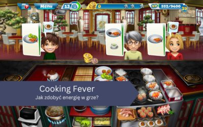 Jak zdobyć energię w grze Cooking Fever?