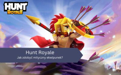 Jak zdobyć mityczny ekwipunek w Hunt Royale?