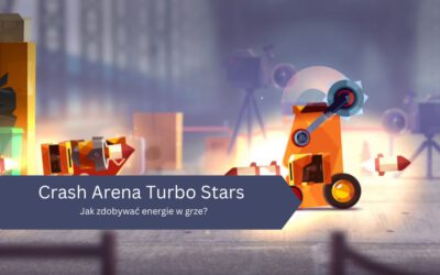 Jak zdobywać energie w grze Crash Arena Turbo Stars?