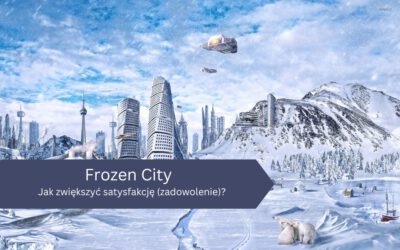 Jak zwiększyć satysfakcję (zadowolenie) w Frozen City?