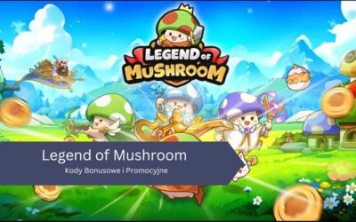 Legend of Mushroom – Kody Bonusowe i Promocyjne