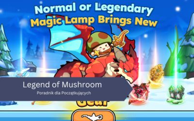 Legend of Mushroom – Poradnik dla Początkujących