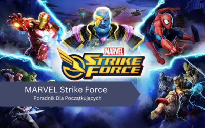 MARVEL Strike Force – Przewodnik dla Początkujących