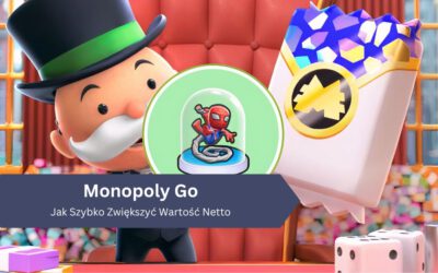 Monopoly GO! – Jak Szybko Zwiększyć Wartość Netto?