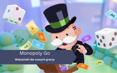 Monopoly Go – wskazówki dla nowych graczy