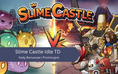 Slime Castle Idle TD: Kody Bonusowe i Promocyjne