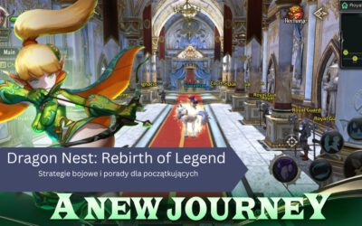 Dragon Nest: Rebirth of Legend – Strategie bojowe i porady dla początkujących