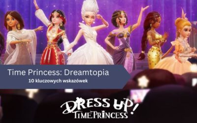 Time Princess: Dreamtopia – 10 kluczowych wskazówek