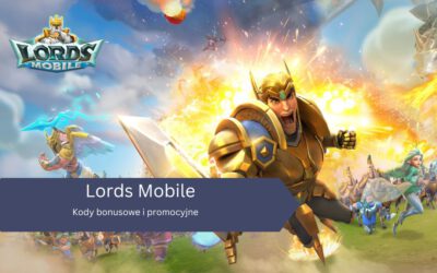 Lords Mobile: Kody bonusowe i promocyjne